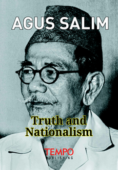 AGUS SALIM: Truth and Nationalism