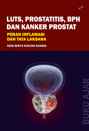 Luts,Prostatitis, BPH dan Kanker Porstat: Peran Inflamasi dan Tata Laksana