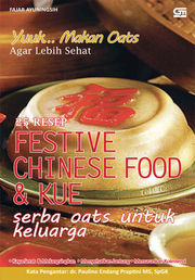YUUK… Makan Oats Agar Lebih Sehat - 25 Resep Festive Chinese Food & Kue Serba Oats untuk Keluarga