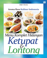 Aroma Rasa Kuliner Indonesia : Menu Komplet Hidangan Ketupat & Lontong