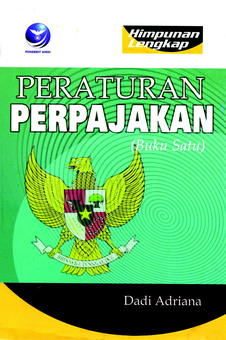 Himpunan Lengkap Peraturan Perpajakan (Buku 1)