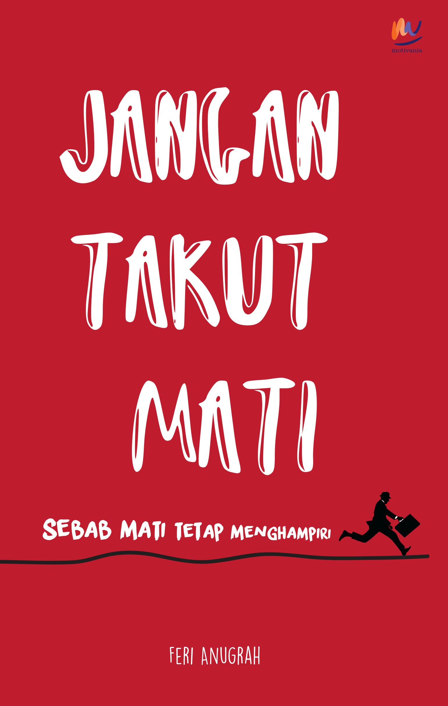 Jangan Takut Mati: Sebab Mati Tetap Menghampiri (Snackbook)