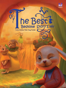 The Best Bedtime Story Ever: Cerita Sebelum Tidur yang terbaik