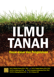 Ilmu Tanah Dasar-Dasar dan Pengelolaan (Edisi Pertama)