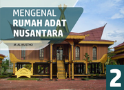 Mengenal Rumah Adat Nusantara 2