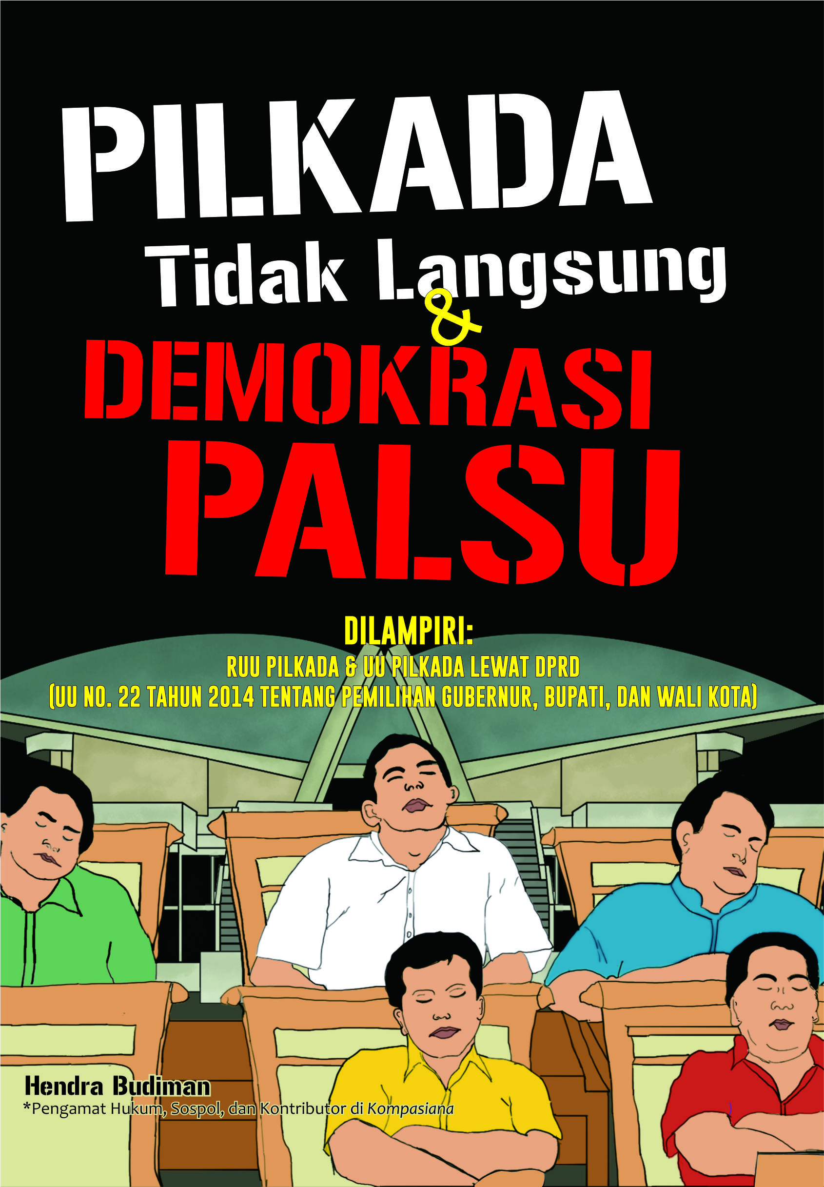 Pilkada Tidak Langsung & Demokrasi Palsu